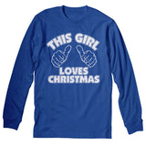 This Girl Loves Christmas - Christmas Long Sleeve Shirt