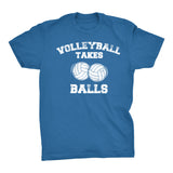 Volleyball Takes Balls - Distressed Print -  Funny Sports T-Shirt
