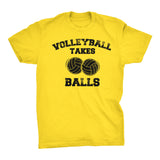 Volleyball Takes Balls - Distressed Print -  Funny Sports T-Shirt