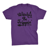 Witches Be Trippin - Funny Halloween Costume Party T-Shirt