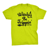 Witches Be Trippin - Funny Halloween Costume Party T-Shirt