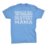 World's Okayest MAMA - 001 Mother's Day Mom T-shirt