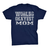 World's Okayest MOM - 001 Mother's Day Gift Mom T-shirt
