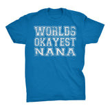 World's Okayest NANA - 001 Mother's Day Grandmother T-shirt