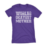 World's Okayest MOTHER 001 Mother's Day Mom Laddies Fit T-shirt