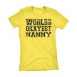 World's Okayest NANNY 001 Mother's Day Grandmother Laddies Fit T-shirt