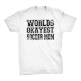 World's OKAYEST Soccer Mom - Youth Soccer T-shirt